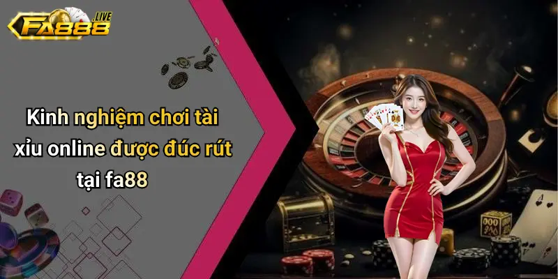 Kinh Nghiệm Chơi Tài Xỉu Online - Cùng FA88 Chiến Thắng Hôm Nay